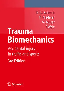 E-Book (pdf) Trauma Biomechanics von Kai-Uwe Schmitt, Peter F. Niederer, Markus H. Muser