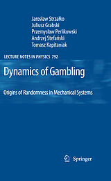 eBook (pdf) Dynamics of Gambling: Origins of Randomness in Mechanical Systems de Jaroslaw Strzalko, Juliusz Grabski, Przemyslaw Perlikowski