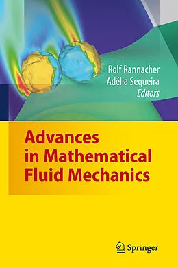 E-Book (pdf) Advances in Mathematical Fluid Mechanics von Rolf Rannacher, Adélia Sequeira
