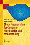 E-Book (pdf) Shape Interrogation for Computer Aided Design and Manufacturing von Nicholas M. Patrikalakis, Takashi Maekawa
