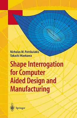 E-Book (pdf) Shape Interrogation for Computer Aided Design and Manufacturing von Nicholas M. Patrikalakis, Takashi Maekawa
