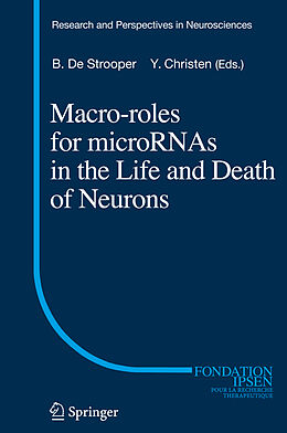 E-Book (pdf) Macro Roles for MicroRNAs in the Life and Death of Neurons von Bart De Strooper, Yves Christen