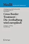 E-Book (pdf) Cross Border Treatment - Die Arzthaftung wird europäisch von Ilse Dautert, Alexandra Jorzig