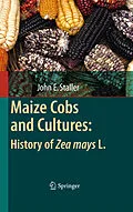 E-Book (pdf) Maize Cobs and Cultures: History of Zea mays L. von John Staller