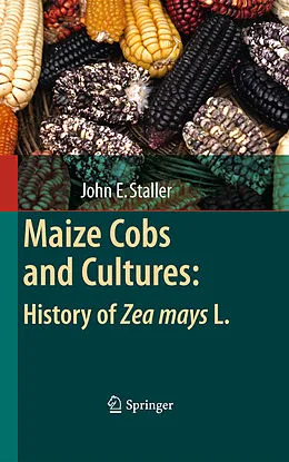 E-Book (pdf) Maize Cobs and Cultures: History of Zea mays L. von John Staller