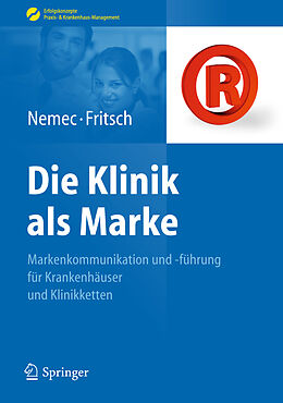 Fester Einband Die Klinik als Marke von Sabine Nemec, Harald Jürgen Fritsch