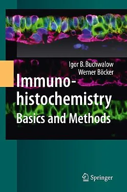 E-Book (pdf) Immunohistochemistry: Basics and Methods von Igor B. Buchwalow, Werner Böcker