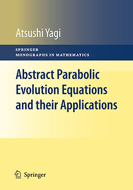 Livre Relié Abstract Parabolic Evolution Equations and their Applications de Atsushi Yagi