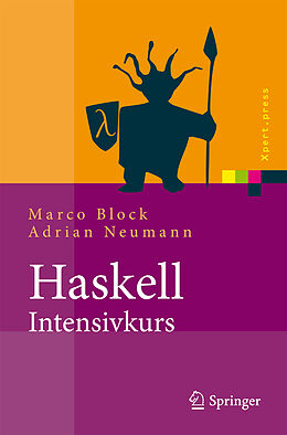 Kartonierter Einband Haskell-Intensivkurs von Marco Block, Adrian Neumann