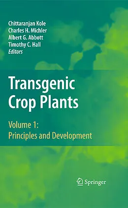 E-Book (pdf) Transgenic Crop Plants von Chittaranjan Kole, Charles Michler, Albert G. Abbott