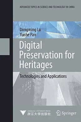 E-Book (pdf) Digital Preservation for Heritages von Dongming Lu, Yunhe Pan