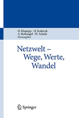 E-Book (pdf) Netzwelt - Wege, Werte, Wandel von Dieter Klumpp, Herbert Kubicek, Alexander Rossnagel