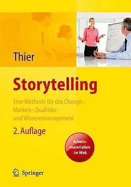 E-Book (pdf) Storytelling. Eine Methode für das Change-, Marken-, Qualitäts- und Wissensmanagement von Karin Thier