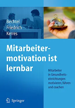 E-Book (pdf) Mitarbeitermotivation ist lernbar von Peter Bechtel, Detlef Friedrich, Andrea Kerres
