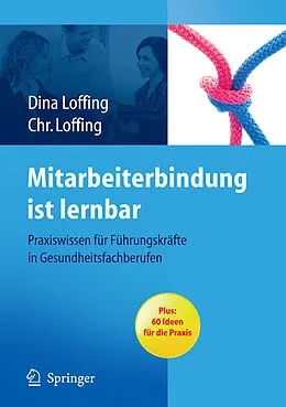 E-Book (pdf) Mitarbeiterbindung ist lernbar von Dina Loffing, Christian Loffing