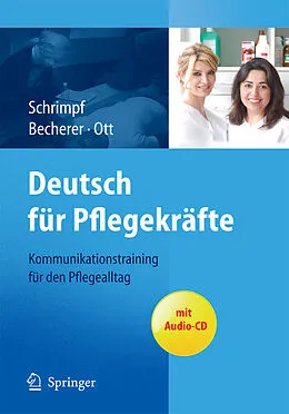 E-Book (pdf) Deutsch für Pflegekräfte: Kommunikationstraining für den Pflegealltag von Ulrike Schrimpf, Sabine Becherer, Andrea Ott