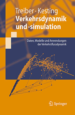 Kartonierter Einband Verkehrsdynamik und -simulation von Martin Treiber, Arne Kesting