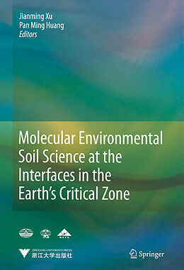 eBook (pdf) Molecular Environmental Soil Science at the Interfaces in the Earth's Critical Zone de Pan Ming Huang, Jian-Ming Xu