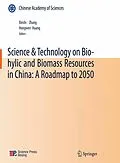 E-Book (pdf) Science & Technology on Bio-hylic and Biomass Resources in China: A Roadmap to 2050 von Xinshi Zhang, Hongwen Huang