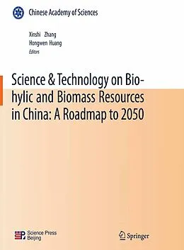 E-Book (pdf) Science & Technology on Bio-hylic and Biomass Resources in China: A Roadmap to 2050 von Xinshi Zhang, Hongwen Huang
