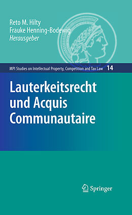 E-Book (pdf) Lauterkeitsrecht und Acquis Communautaire von Reto M. Hilty, Frauke Henning-Bodewig