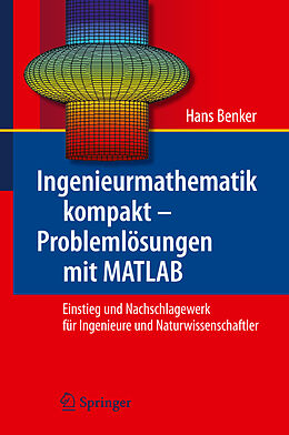 Kartonierter Einband Ingenieurmathematik kompakt  Problemlösungen mit MATLAB von Hans Benker