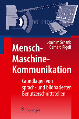 Fester Einband Mensch-Maschine-Kommunikation von Joachim Schenk, Gerhard Rigoll