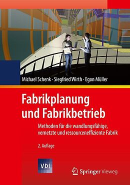 E-Book (pdf) Fabrikplanung und Fabrikbetrieb von Michael Schenk, Siegfried Wirth, Egon Müller