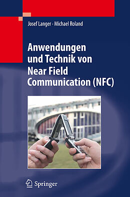 Fester Einband Anwendungen und Technik von Near Field Communication (NFC) von Josef Langer, Michael Roland