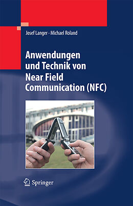 E-Book (pdf) Anwendungen und Technik von Near Field Communication (NFC) von Josef Langer, Michael Roland