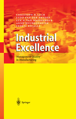 Kartonierter Einband Industrial Excellence von Christoph H. Loch, Ludo van der Heyden, Cedric Escalle