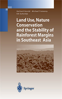 Couverture cartonnée Land Use, Nature Conservation and the Stability of Rainforest Margins in Southeast Asia de 