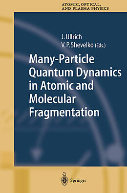 Couverture cartonnée Many-Particle Quantum Dynamics in Atomic and Molecular Fragmentation de 