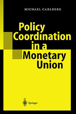 Couverture cartonnée Policy Coordination in a Monetary Union de Michael Carlberg
