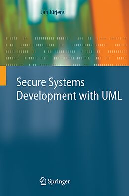 Kartonierter Einband Secure Systems Development with UML von Jan Jürjens