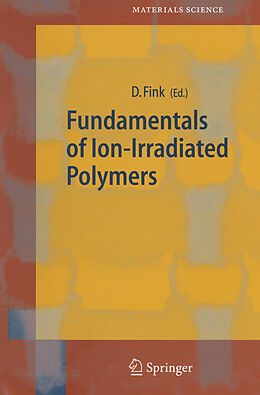 Couverture cartonnée Fundamentals of Ion-Irradiated Polymers de 