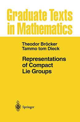 Couverture cartonnée Representations of Compact Lie Groups de T. Tom Dieck, T. Bröcker