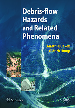 Kartonierter Einband Debris-flow Hazards and Related Phenomena von Matthias Jakob, Oldrich Hungr