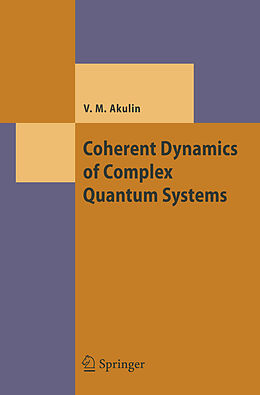 Kartonierter Einband Coherent Dynamics of Complex Quantum Systems von Vladimir M. Akulin