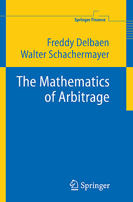 Kartonierter Einband The Mathematics of Arbitrage von Walter Schachermayer, Freddy Delbaen