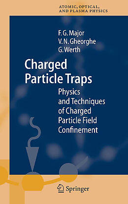 Couverture cartonnée Charged Particle Traps de Fouad G. Major, Viorica N. Gheorghe, Günther Werth