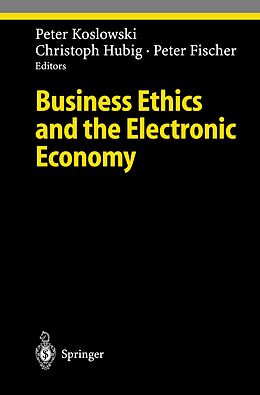 Couverture cartonnée Business Ethics and the Electronic Economy de 