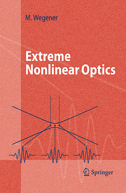 Couverture cartonnée Extreme Nonlinear Optics de Martin Wegener