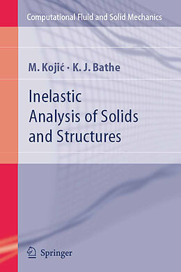 Couverture cartonnée Inelastic Analysis of Solids and Structures de Klaus-Jurgen Bathe, M. Kojic