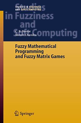 Kartonierter Einband Fuzzy Mathematical Programming and Fuzzy Matrix Games von Suresh Chandra, C. R. Bector