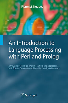Couverture cartonnée An Introduction to Language Processing with Perl and Prolog de Pierre M. Nugues