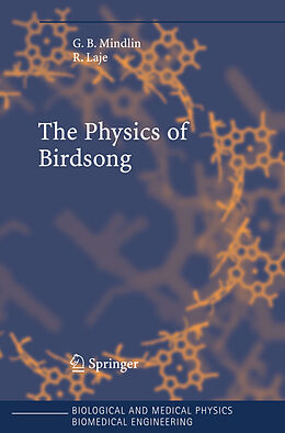 Kartonierter Einband The Physics of Birdsong von Rodrigo Laje, Gabriel B. Mindlin