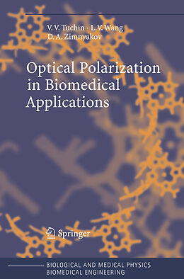 Couverture cartonnée Optical Polarization in Biomedical Applications de Valery V. Tuchin, Dmitry A. Zimnyakov, Lihong Wang