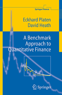 Kartonierter Einband A Benchmark Approach to Quantitative Finance von David Heath, Eckhard Platen
