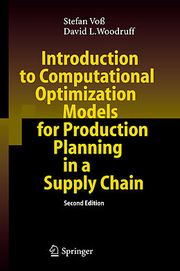 Couverture cartonnée Introduction to Computational Optimization Models for Production Planning in a Supply Chain de David L. Woodruff, Stefan Voß